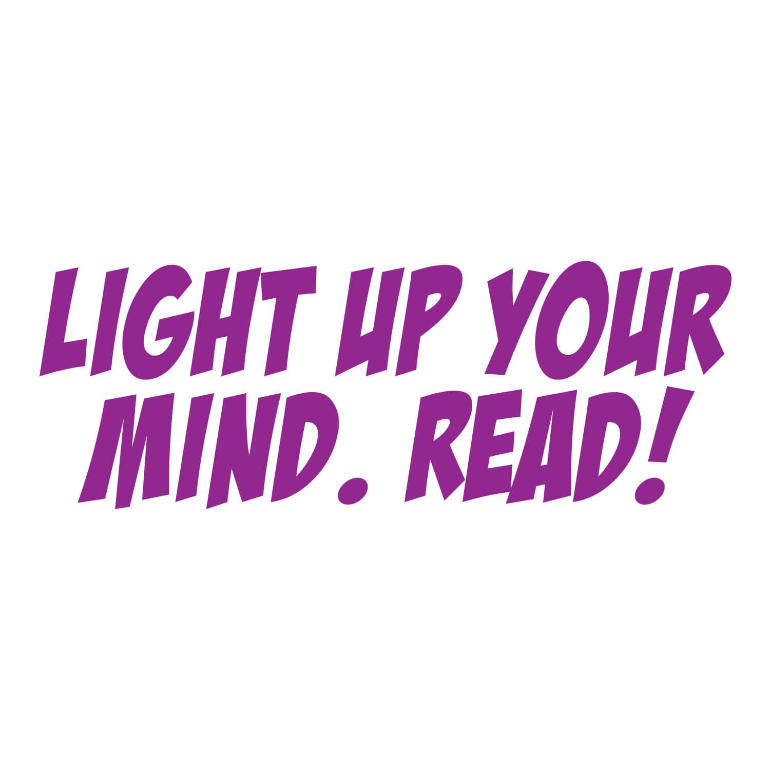 Light Up Your Mind Vinyl Lettering